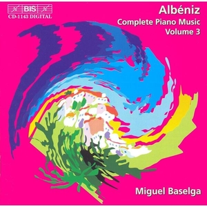 Albeniz, I. Complete Piano Music, Vol. 3